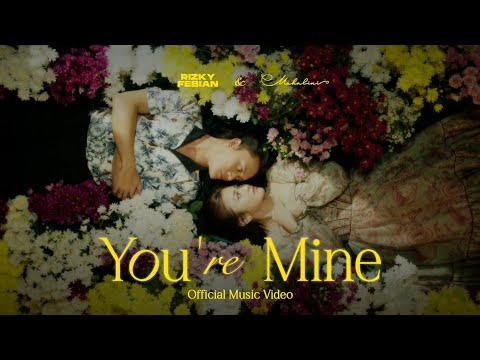 Rizky Febian & Mahalini - You're Mine [Official Music Video]