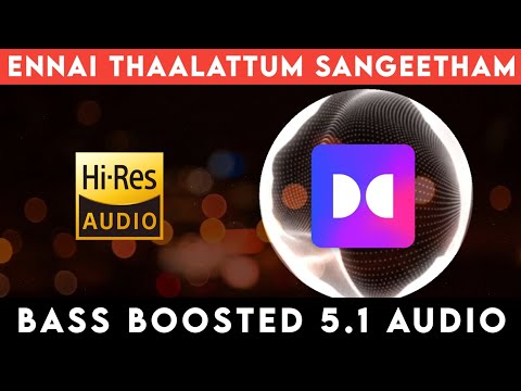 🔥🔥🔥ENNAI THAALATTUM SANGEETHAM | ⭕️ 5.1 SURROUND ⭕️ | 🔊 BASS™ BOOSTED 🔊 | 🔊SUB BASS™🔊 | @tharmiganp