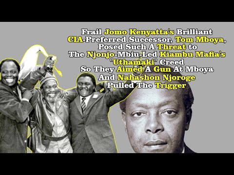 Killing Tom Mboya: Masterminded By Charles Njonjo And The Kiambu Mafia* DECLASSIFIED