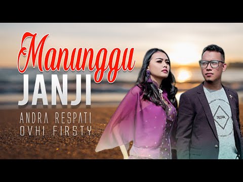 Andra Respati feat Ovhi Firsty - Manunggu Janji , Lagu Minang (Substitle Bahasa Indonesia)