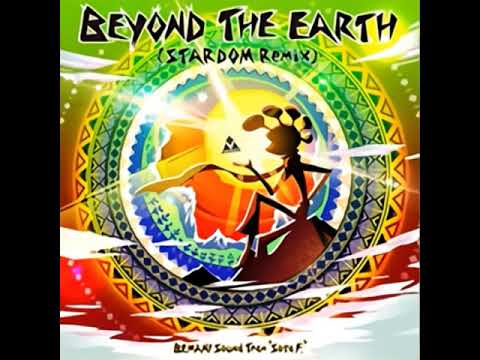 BEYOND THE EARTH (STARDOM Remix) / BEMANI Sound Team "Sota F."