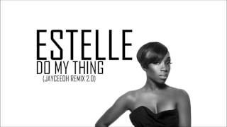 Estelle - Do My Thing (JayCeeOh Remix 2.0) [HQ]