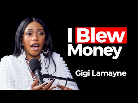I blew a lot of Money | Gigi Lamayne