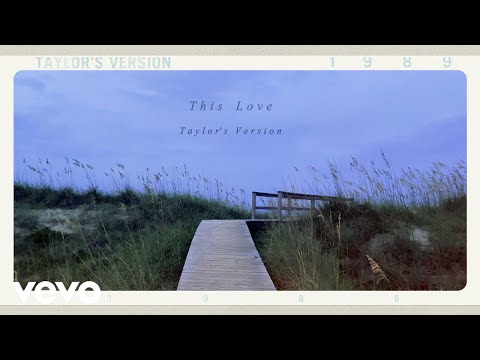 Taylor Swift – This Love (Taylor’s Version) (Lyric Video)