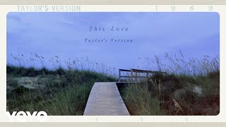 Taylor Swift - This Love (Taylor&#39;s Version) (Lyric Video)
