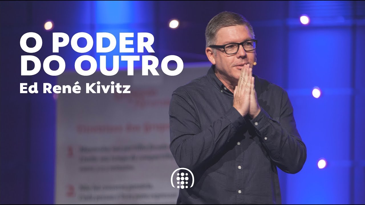 O poder do outro | Celebrando a Recuperação | Ed René Kivitz