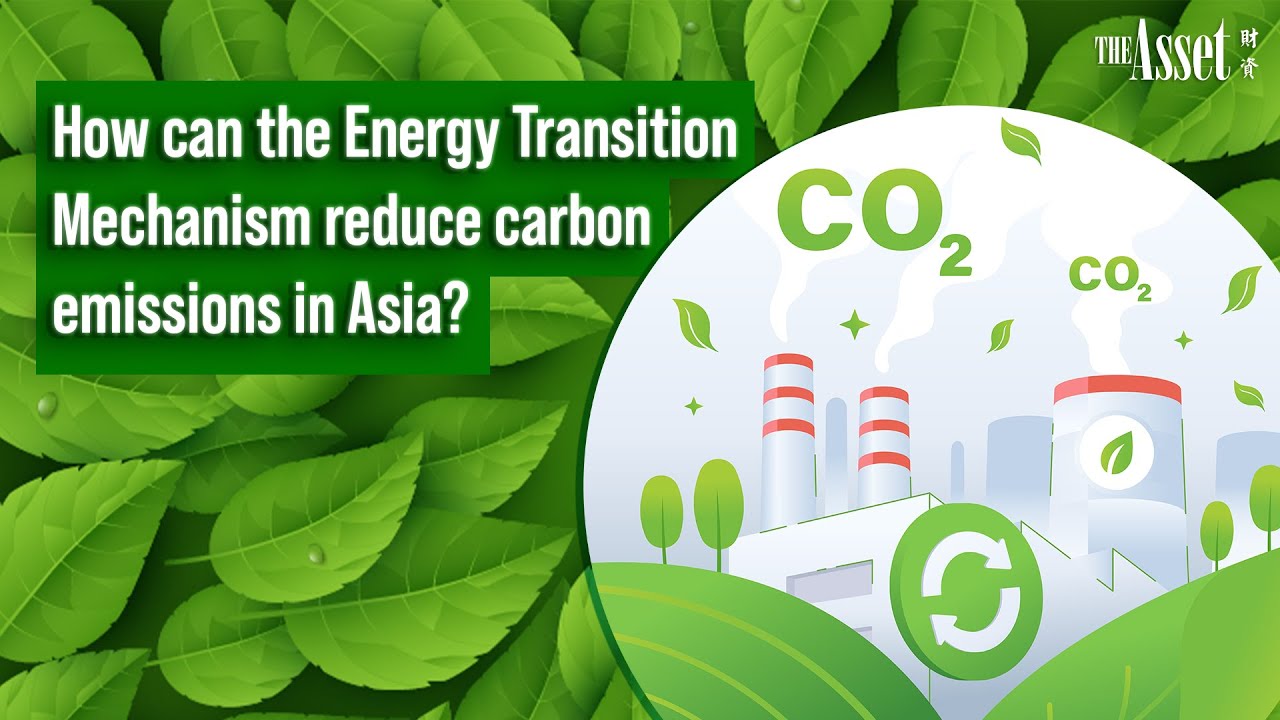 How can the Energy Transition Mechanism reduce carbon emissions in Asia?