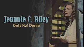 JEANNIE C. RILEY - Duty Not Desire