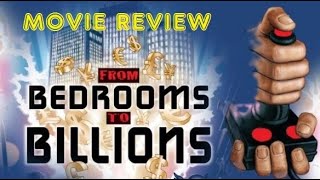 From Bedrooms To Billions - Movie Review