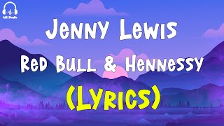 Jenny Lewis - Red Bull &amp; Hennessy (Lyrics)