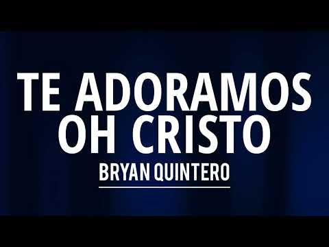 TE ADORAMOS OH CRISTO IURD COVER Bryan Quintero IURD