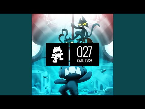 Monstercat Podcast (027 Cataclysm Edition)