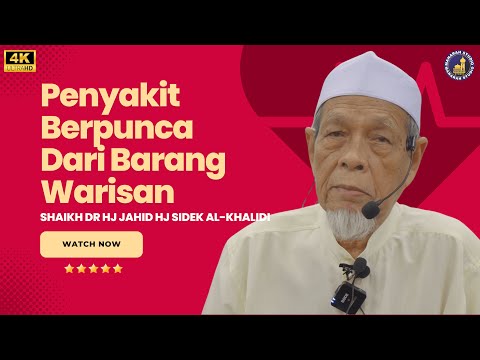 Barang Warisan Bangsa Punca Pelbagai Penyakit - Shaikh Dr Hj Jahid Hj Sidek Al-Khalidi