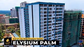 Elysium Palm End of July 2026 Construction Update | 5th Parklands
