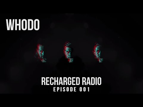 WHODO - Recharged Radio - Episode 001