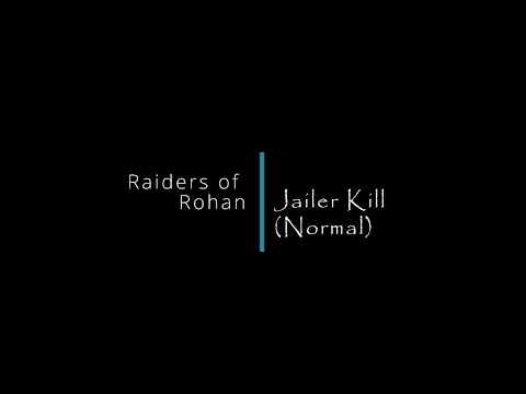 Raiders of Rohan -Jailer Kill (normal)