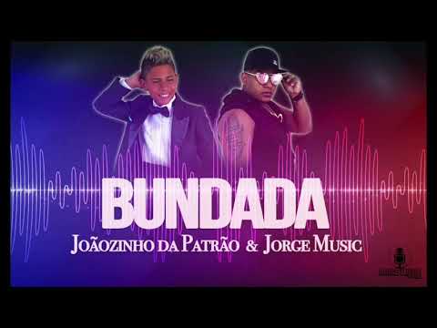 JOÃOZINHO DA PATRÃO E JORGE MUSIC - BUNDADA (ÁUDIO OFICIAL)