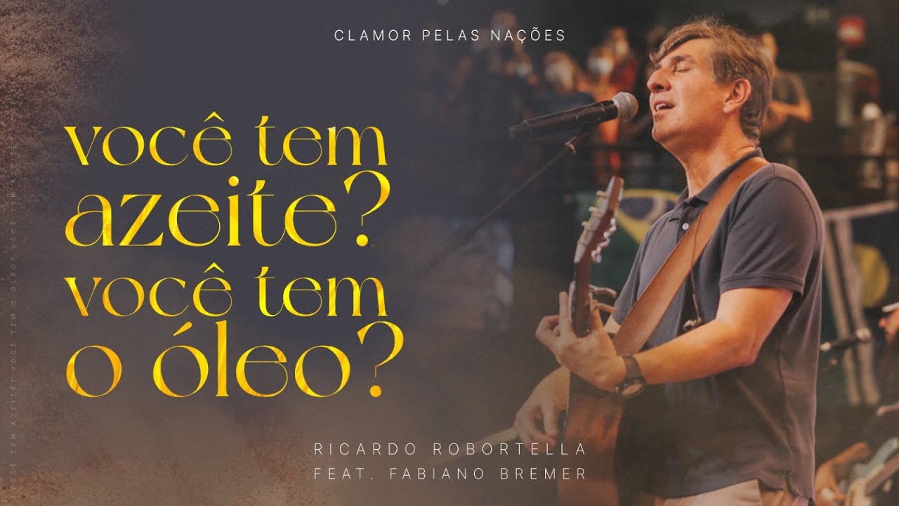 Você tem Azeite? Você tem Óleo? | Clamor Pelas Nações
