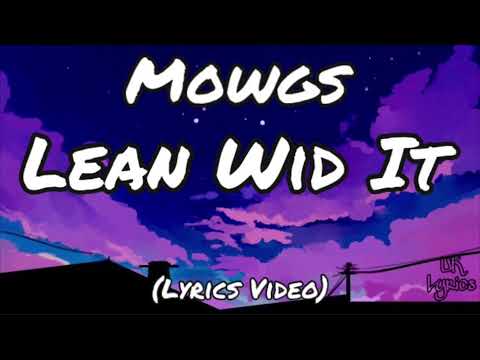 Mowgs - Lean Wid It (Lyrics Video)
