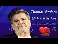 Thomas Anders With A Little Love Extended Version Mixed By DJ Harry 2025