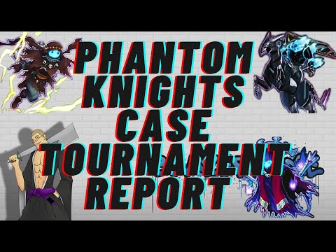Yu-Gi-Oh Case Tournament Report | Phantom Knight's | Deck Profile