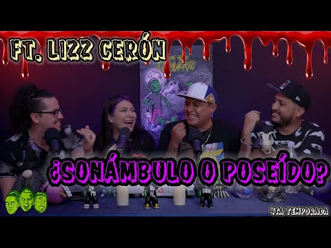 Se me subió el muerto  - EP08 ¿Sonámbulo o poseído? Lizz Cerón contesta tus dudas
