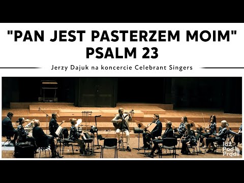 "Pan jest pasterzem moim" Psalm 23 - Jerzy Dajuk [KONCERT Celebrant Singers] | IPP TV