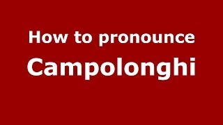 How to pronounce Campolonghi