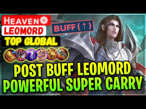 Post Buff Leomord, Powerful Super Carry [ Top Global Leomord ] Hᴇᴀᴠᴇɴ ❁ - Mobile Legends Gameplay