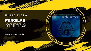 Download lagu ELEMENT PERGILAH ADINDA... mp3