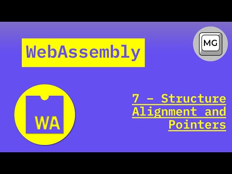 WebAssembly Tutorial - 7 - Structure Alignment and Pointers