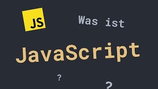 Was ist JavaScript? In 8 Minuten!