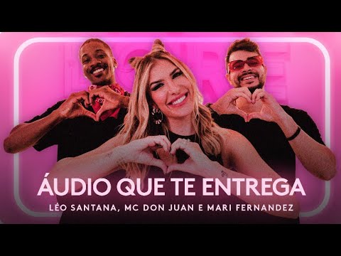 ÁUDIO QUE TE ENTREGA - LÉO SANTANA, MC DON JUAN E MARI FERNANDEZ | Coreografia - Lore Improta
