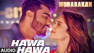Hawa Hawa Full Audio Song | Mubarakan | Anil Kapoor, Arjun