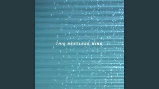 This Restless Wing (William Ryan Fritch Remix)