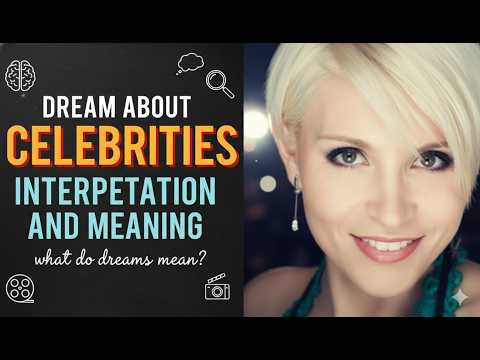 Dream about Celebrities: Meaning & Interpretation (Success, Money & Fame)