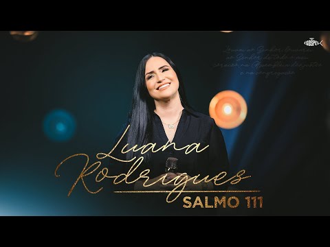 Salmos 111 - Luana Rodrigues
