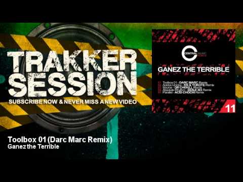 Ganez the Terrible - Toolbox 01 - Darc Marc Remix