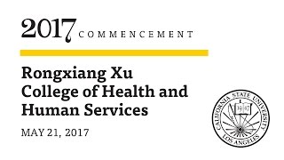 Ceremony 4  ǀ  8 a.m.  ǀ  Rongxiang Xu College of Health and Human Services
