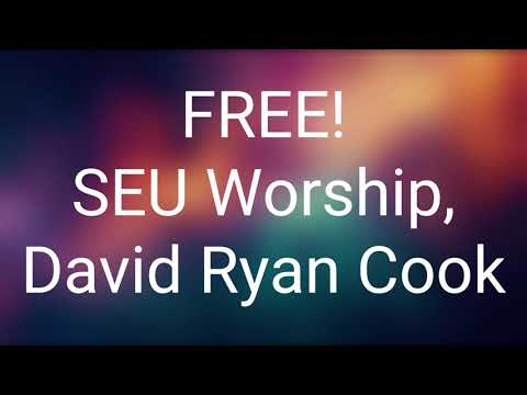 SEU Worship,  David Ryan Cook - FREE! (Lyrics)