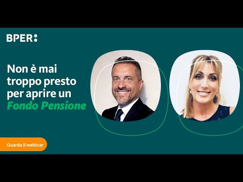 Webinar BPER Banca | Previdenza Complementare: l'importanza di aprire un Fondo Pensione ai giovani