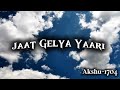 Jaat Gelya Yaari Naveen Punia Lyrics Aestheticlyrics Trendingsong
