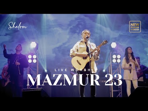 MAZMUR 23 (KEKUATANKU DALAM YESUS) - NEW POWER WORSHIP