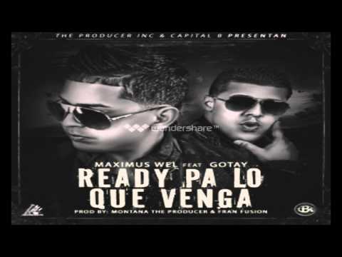 Maximus Wel ft. Gotay El Autentiko - Ready Pa' Lo Que Venga