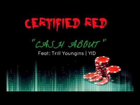 Certified Red ft. Trill Youngins x YID - "Cash About"