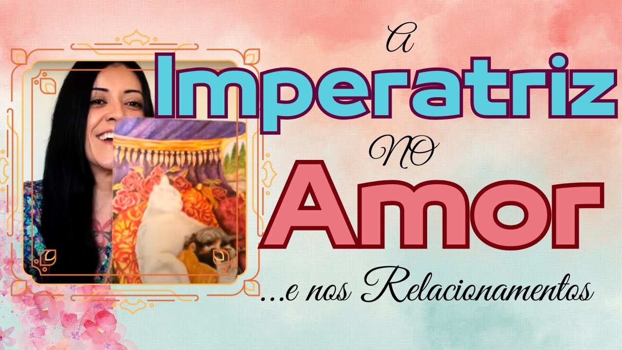 A IMPERATRIZ no AMOR e nos RELACIONAMENTOS AMOROSOS! Com o Templo de Afrodite! ❤️‍🔥