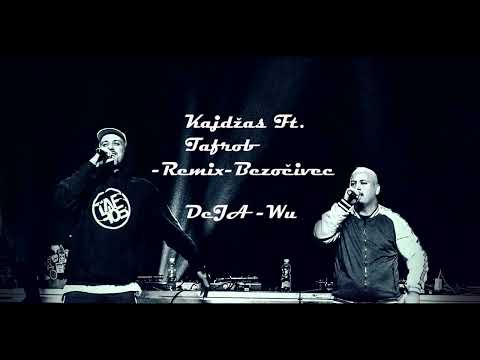 Kajdžas Ft. Tafrob - Dejavu ( Bezočivec Remix  )