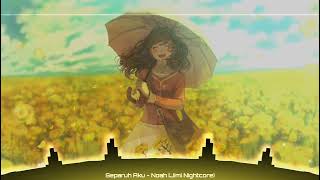 Download lagu Separuh Aku - Noah {Nightcore} mp3