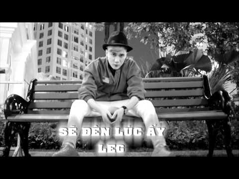 Sẽ đến lúc ấy - LEG