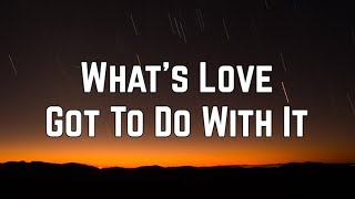 Tina Turner - What&#39;s Love Got To Do With It (Lyrics)